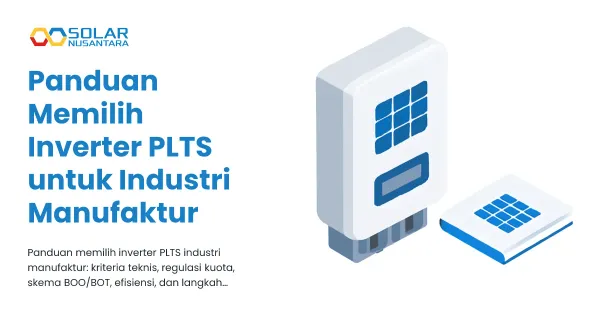 Panduan Memilih Inverter PLTS untuk Industri Manufaktur