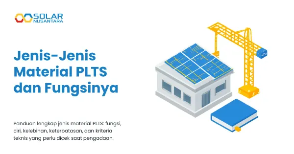 Jenis-Jenis Material PLTS dan Fungsinya