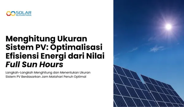 Menghitung Ukuran Sistem PV: Optimalisasi Efisiensi Energi dari Nilai “Full Sun Hours