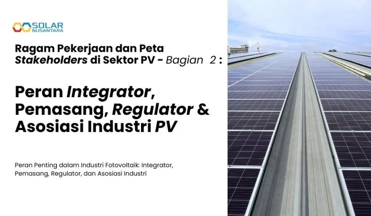 Ragam Pekerjaan dan Peta Stakeholders di Sektor PV | Bagian 2